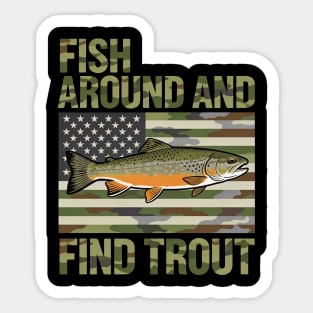 Fish Around And Find Trout American Flag Camouflage Fisherman Sticker